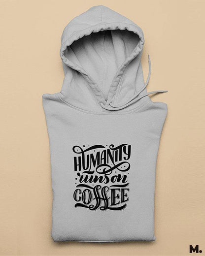 Printed hoodies - Humanity runs on coffee  - MUSELOT