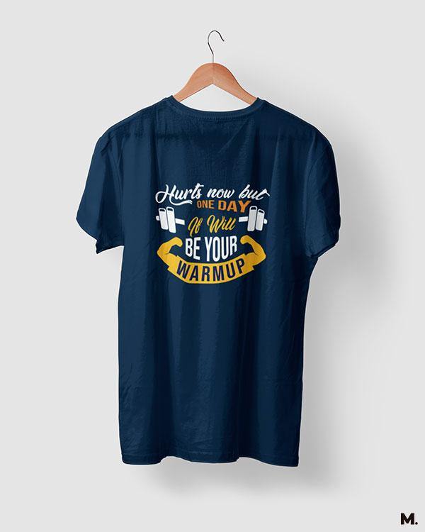 Navy blue printed t shirts for fitness motivation - One day it'll be warm up  - MUSELOT