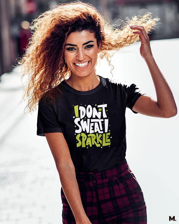Printed t shirts - I don't sweat, I sparkle  - MUSELOT