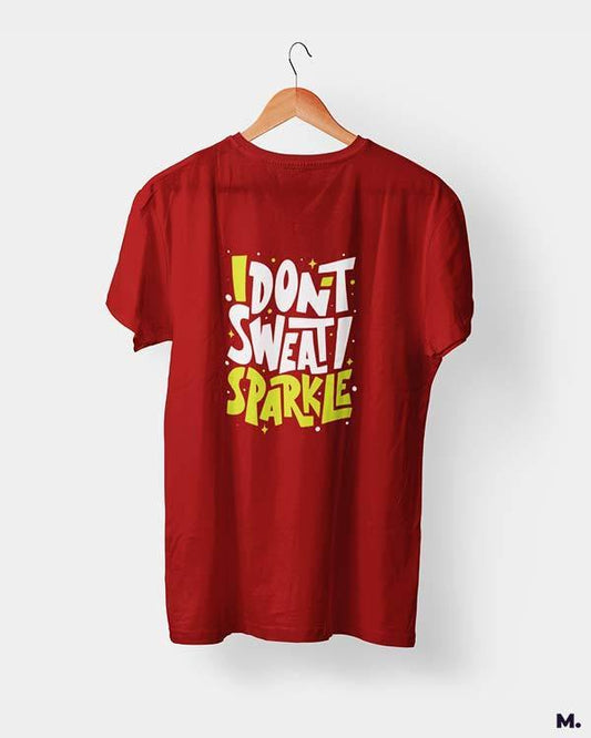 Printed t shirts - I don't sweat, I sparkle  - MUSELOT