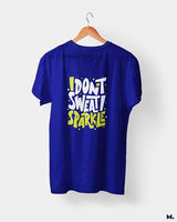 I don't sweat, I sparkle printed t shirts