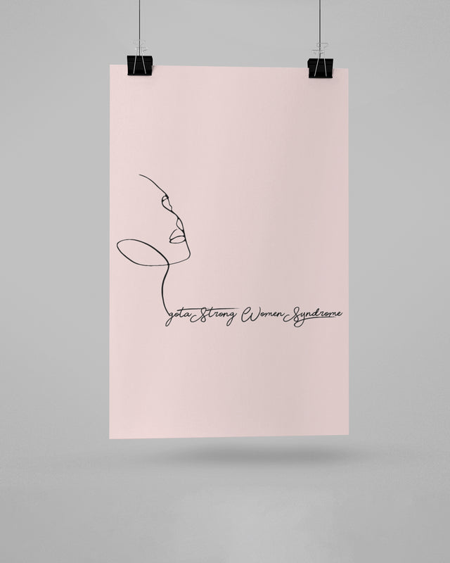 I got a strong women syndrome printed posters unframed - Muselot