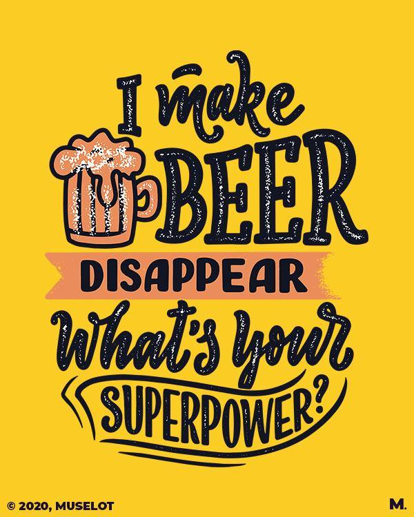 printed t shirts - I make beer disappear.  - MUSELOT