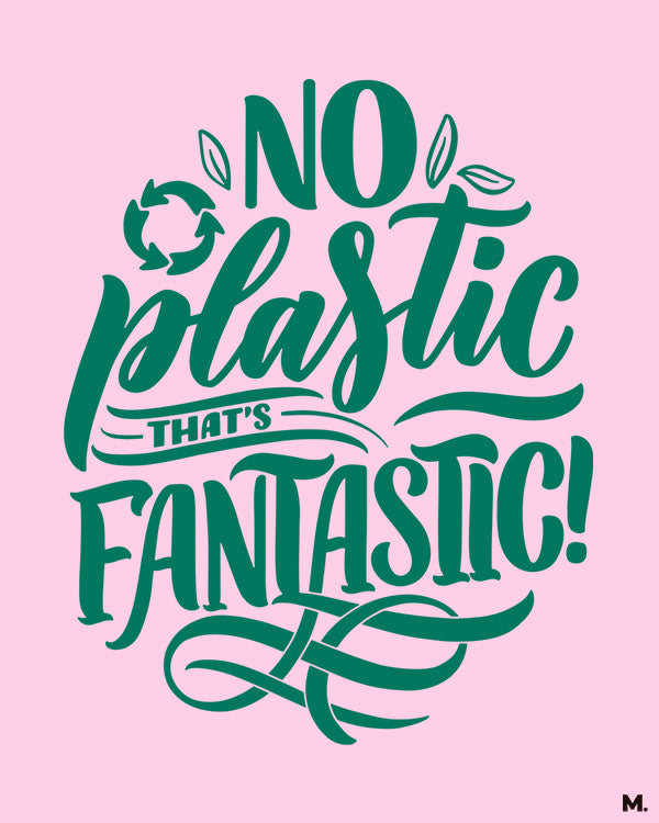 printed t shirts - No plastic, that's fantastic - MUSELOT