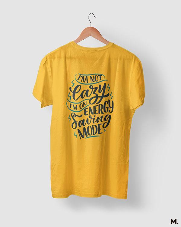 printed t shirts - Not lazy, just saving energy  - MUSELOT