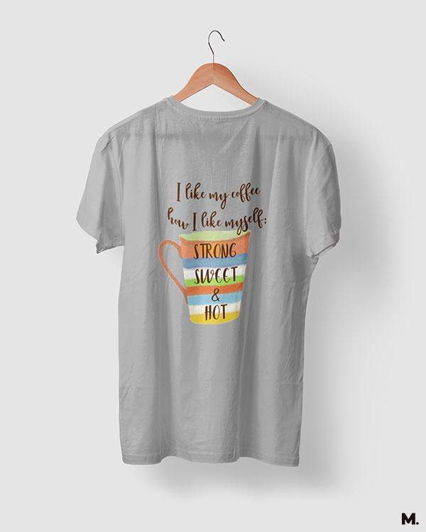 printed t shirts - I like coffee how I like myself  - MUSELOT
