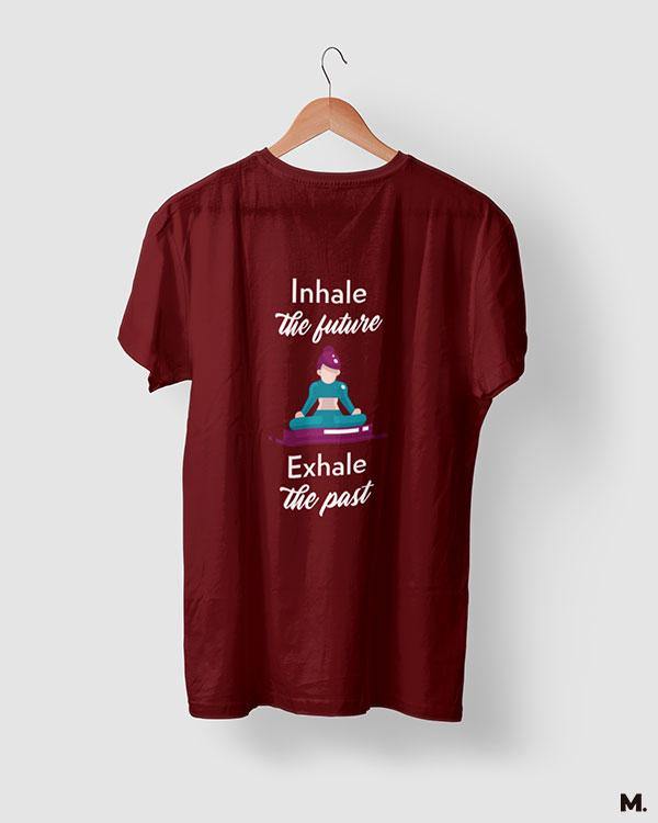 printed t shirts - Inhale future, exhale past  - MUSELOT