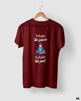 Inhale future, exhale past printed t shirts