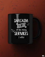 I offer sarcasm printed mugs