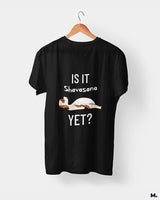 Is it shavasana yet? printed t shirts