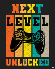 printed t shirts - Next level unlocked - MUSELOT