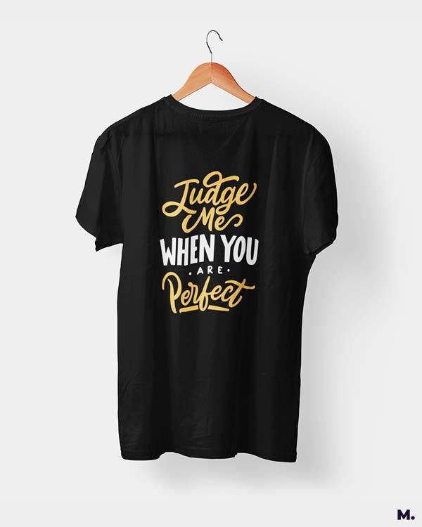 printed t shirts - Judge me when you're perfect  - MUSELOT