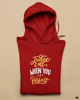 Judge me when you're perfect printed hoodies