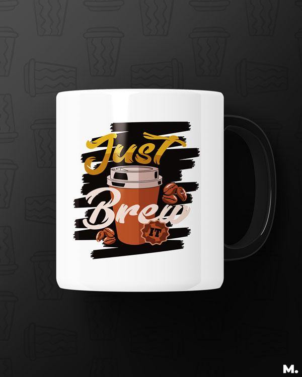 Printed mugs - Just brew it  - MUSELOT