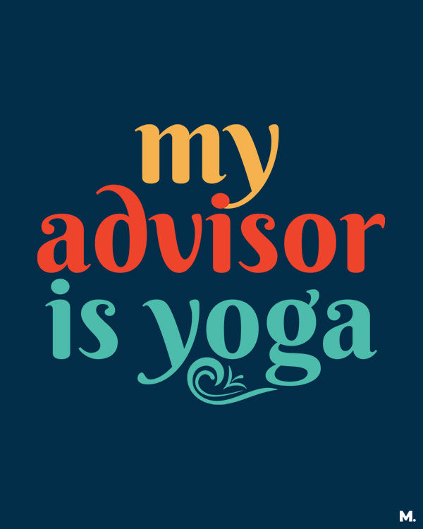 printed t shirts - My advisor is yoga - MUSELOT