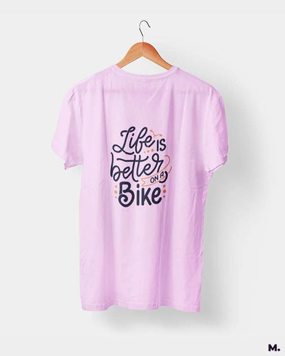 Life is better on a bike printed t shirts