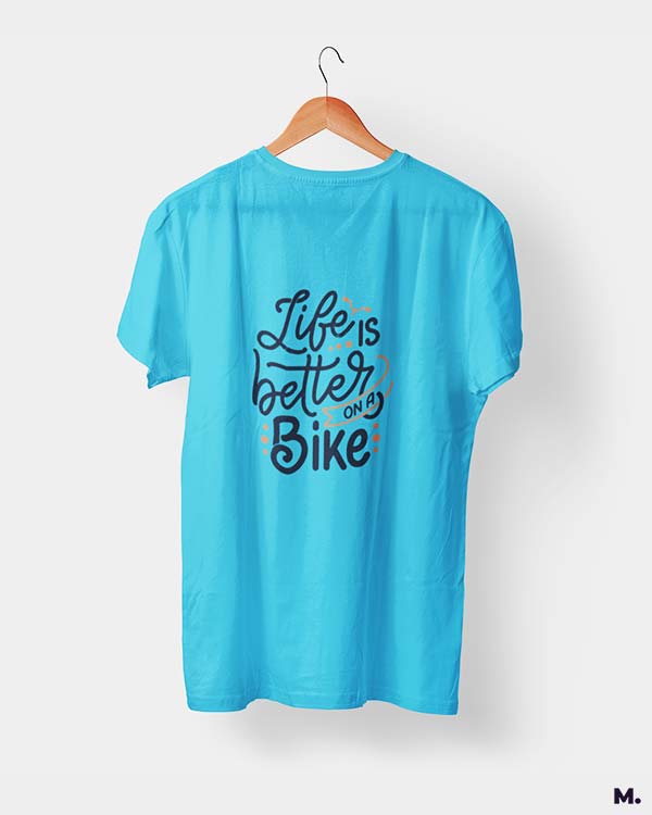 Life is better on a bike printed t shirts