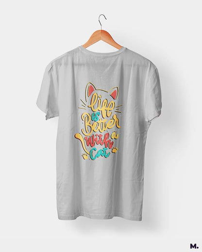 Life is better with cats printed t shirts