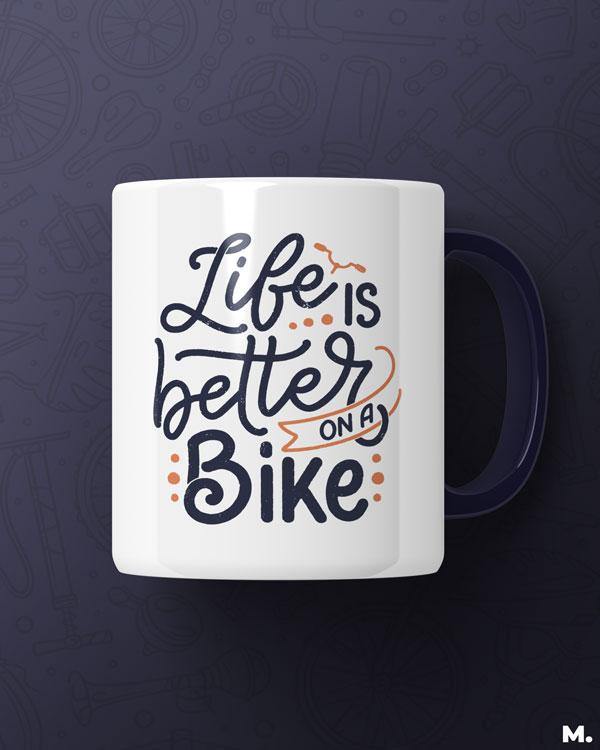 White printed mugs online for cyclists and bike lovers - Life is better on a bike  - MUSELOT