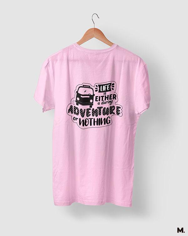 printed t shirts - Life is a daring adventure  - MUSELOT
