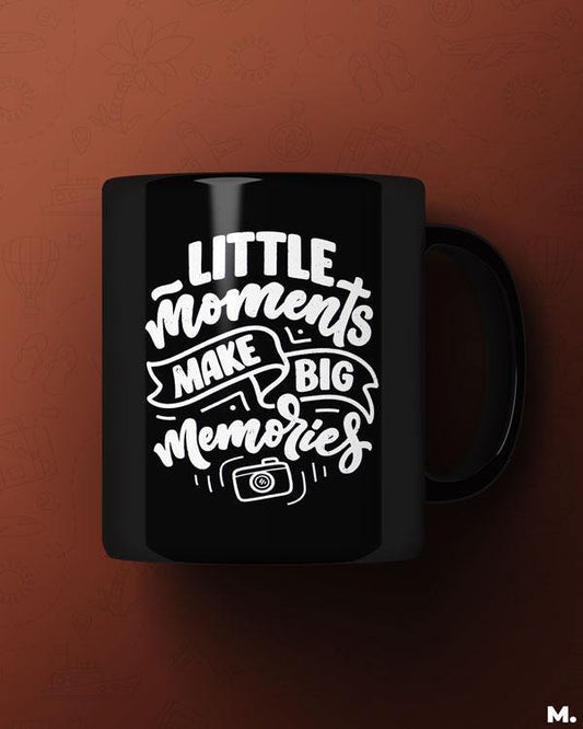 Black printed mugs online for photographers  - Little moments, big memories  - MUSELOT