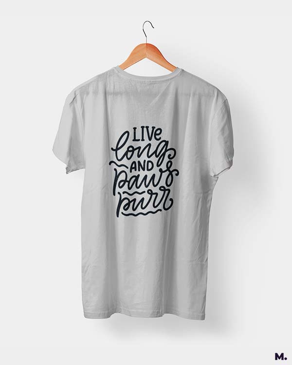 Live long and paws purr printed t shirts