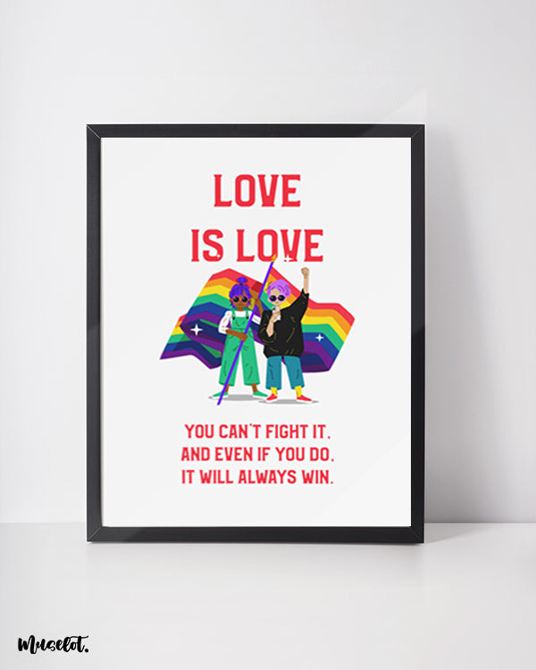 Love is love, you can't fight it and even if you do, it will always win illustrated pride posters for LGBTQ+ community - Muselot