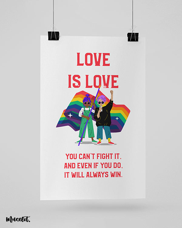 Love is love, you can't fight it and even if you do, it will always win illustrated pride posters for LGBTQ+ community - Muselot