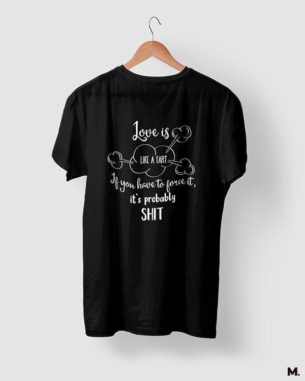 printed t shirts - Love is like a fart  - MUSELOT