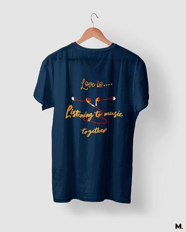 printed t shirts - Love is listening music together  - MUSELOT