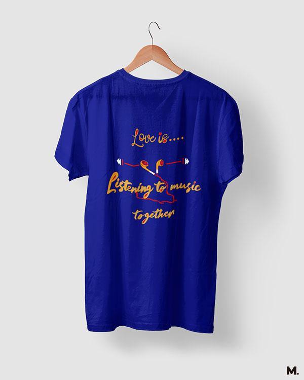 printed t shirts - Love is listening music together  - MUSELOT