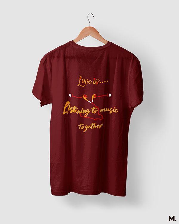 printed t shirts - Love is listening music together  - MUSELOT