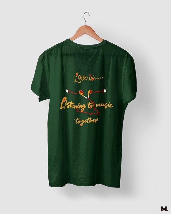 printed t shirts - Love is listening music together  - MUSELOT