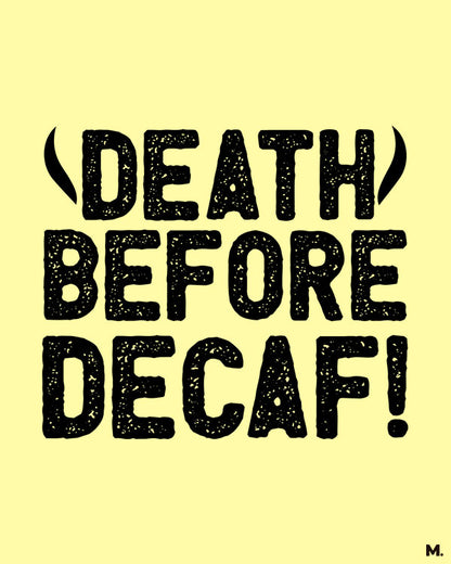 printed t shirts - Death before decaf - MUSELOT