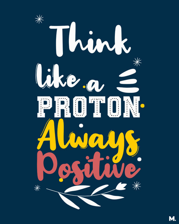 Think like a proton printed t shirts