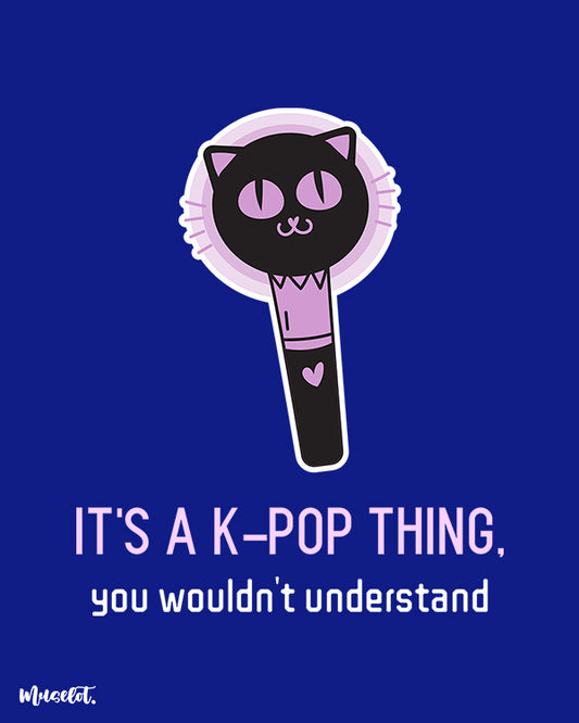 It's a k-pop thing you wouldn't understand design illustration for k-pop fans by Muselot