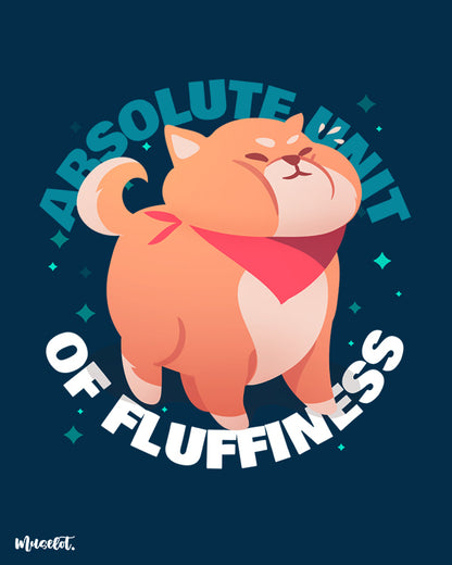 Absolute unit of fluffiness illustrated design for printed merchandise at Muselot