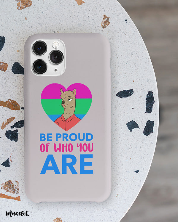 Be proud of who you are printed phone cases for pride community. Available for all phone case brands like iphone, samsung, vivo, oppo, realme, nokia, oneplus, xiaomi, lenovo, moto, etc. 