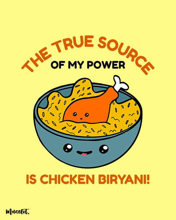 The true source of my power is chicken biryani illustration by Muselot 