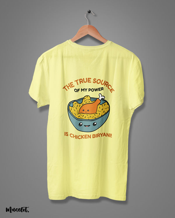 The true source of my power is chicken biryani printed t shirt by Muselot in butter yellow colour