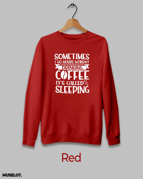 Coffeeholic red sweatshirt printed in round neck for women and men online who are coffee addicts - Muselot