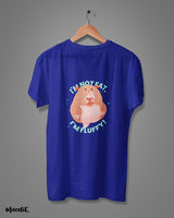 Fluffy, not fat printed t shirts