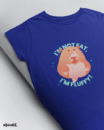 I am not fat, I am fluffy printed design illustration graphic t shirt in royal blue colour at Muselot