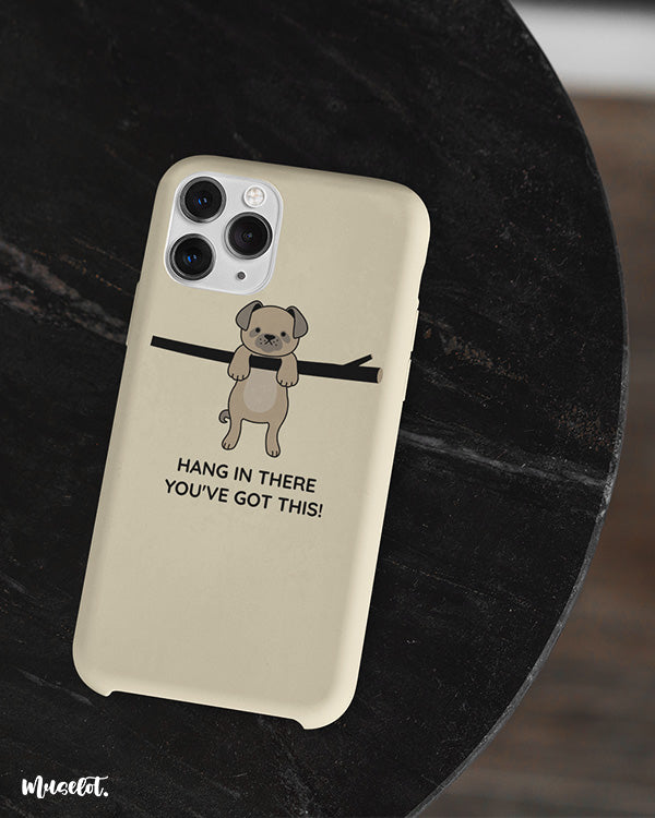 Hang in there you've got this illustrated cute and motivational phone case for all models of brands like apple, samsung, oppo, vivo, realme, oneplus, nokia, google pixel, xiaomi, lenovo, and moto