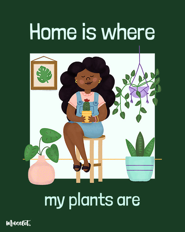 Home is where my plants are design illustration at Muselot