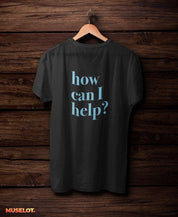 printed t shirts - How can I help T-shirts  - MUSELOT