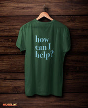 printed t shirts - How can I help T-shirts  - MUSELOT