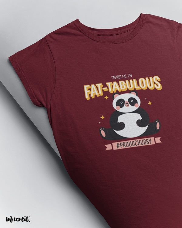 I am not fat, I am fat-tabulous design illustrated graphic t shirt in maroon colour for plus size women at Muselot