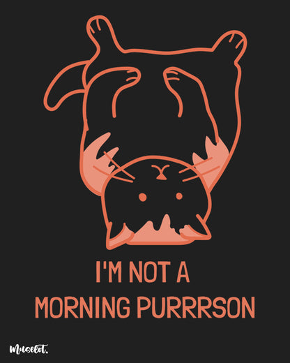 I am not a morning purrson funny design illustration at Muselot