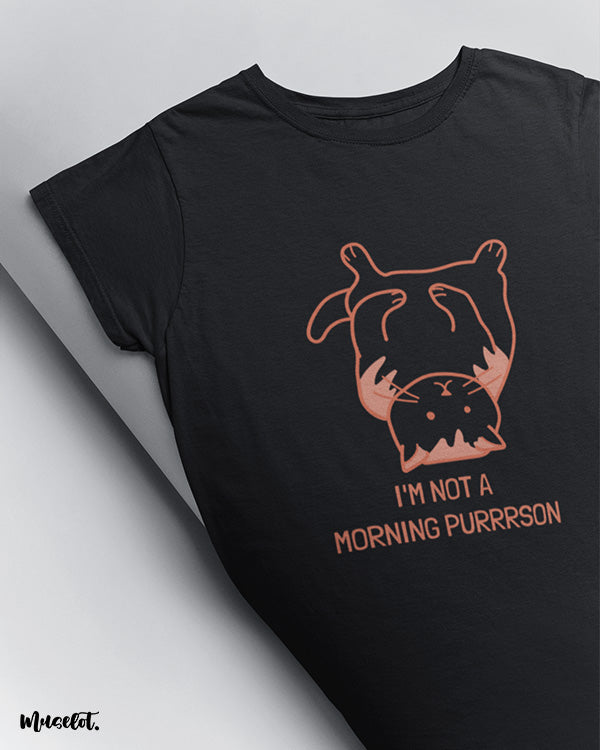 I am not a morning purrson funny design illustrated graphic t shirt in black colour at Muselot